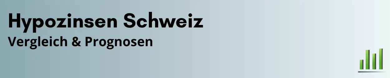 Aktuelle Hypozinsen Schweiz im Vergleich und Trends
