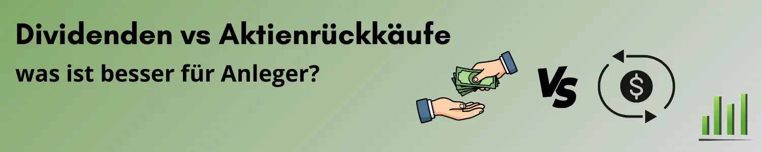 Dividenden oder Aktienrückkäufe - Vorteile für Investoren