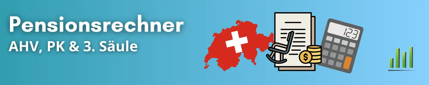 Pensionsrechner Schweiz - Rente aus AHV, Pensionskasse und 3. Säule