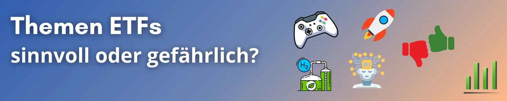 Themen ETFs sinnvoll oder gefährlich